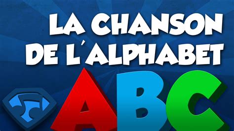 La Chanson De L Alphabet La chanson de l'alphabet - Comptine - YouTube